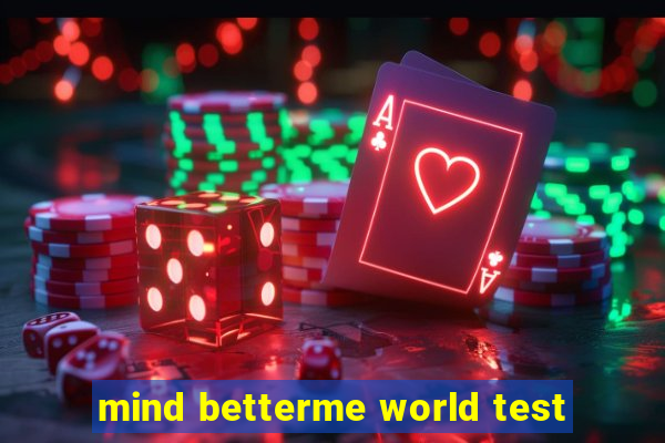 mind betterme world test